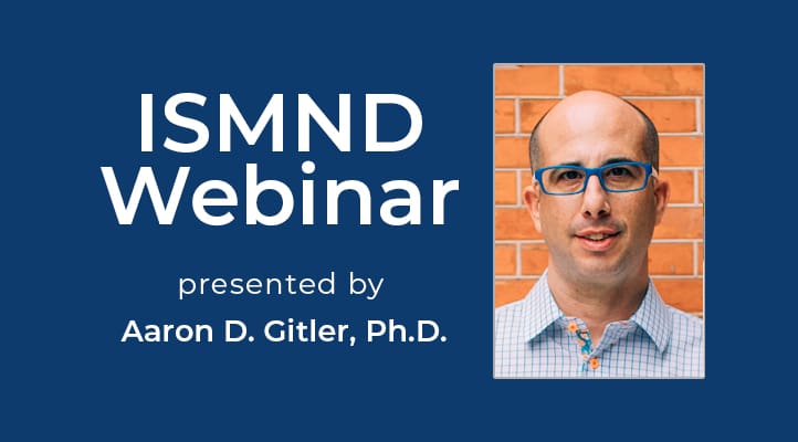 ISMND Webinar - Aaron Gidler, PhD