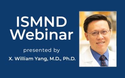 ISMND Science Webinar Series: X. William Yang, M.D., Ph.D.